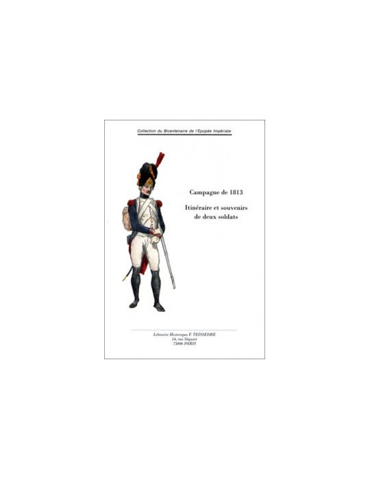 CAMPAGNE DE 1813 - ITINERAIRE ET SOUVENIRS DE DEUX SOLDATS