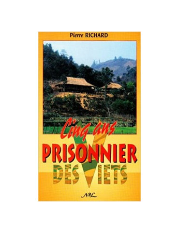 CINQ ANS PRISONNIER DES VIETS