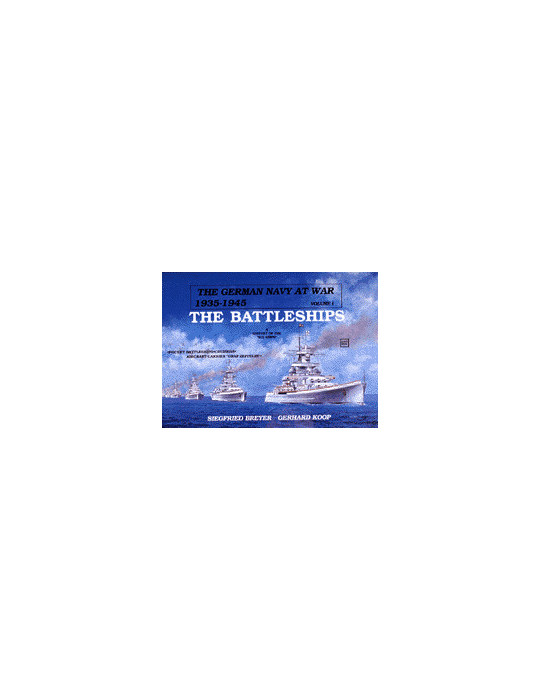 The German Navy at War Vol. I: The Battleships