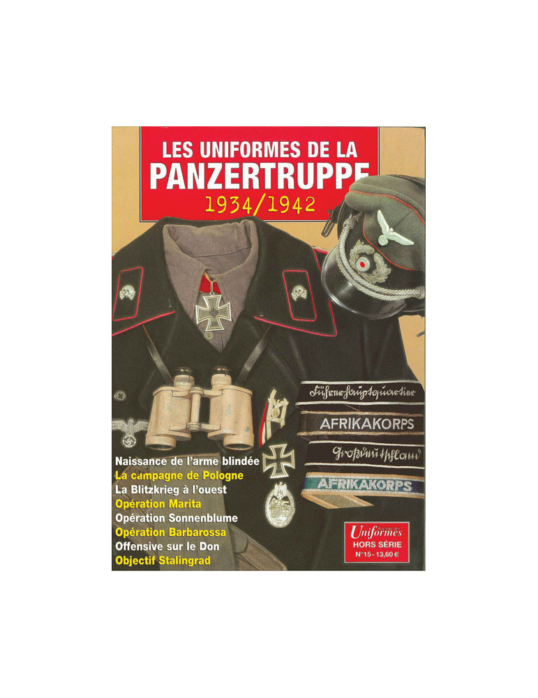 HS UNIFORMES N¡ 15 - LES UNIFORMES DE LA PANZERTRUPPE 1934-1942 HS UNIFORMES N¡ 15 - LES UNIFORMES DE LA PANZERTRUPPE 1934-1942