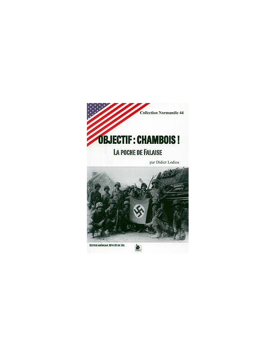 Objectif : Chambois, la poche de Falaise