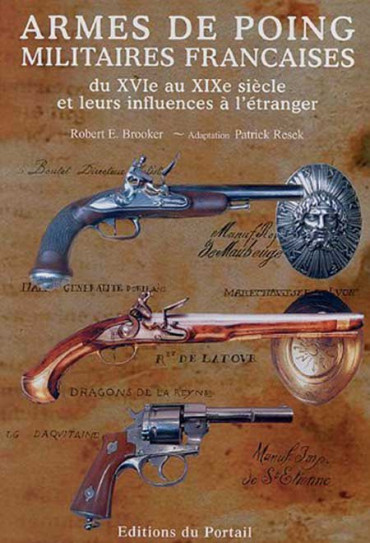 ARMES DE POING MILITAIRES FRANCAISES DU XVIe AU XIXe SIECLE ET LEURS INFLUENCES A LÔETRANGER