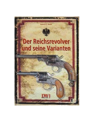 DER REICHSREVOLVER UND SEINE VARIANTEN