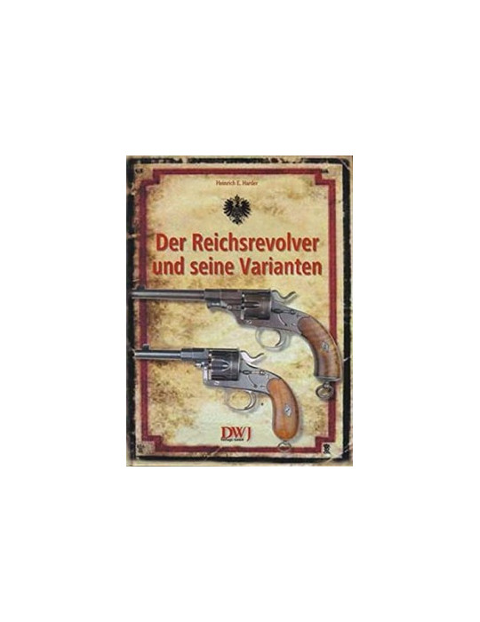 DER REICHSREVOLVER UND SEINE VARIANTEN