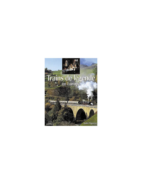 TRAINS DE LEGENDES EN EUROPE