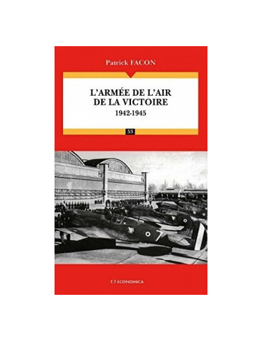 LÔARMEE DE LÔAIR DE LA VICTOIRE 1942 - 1945