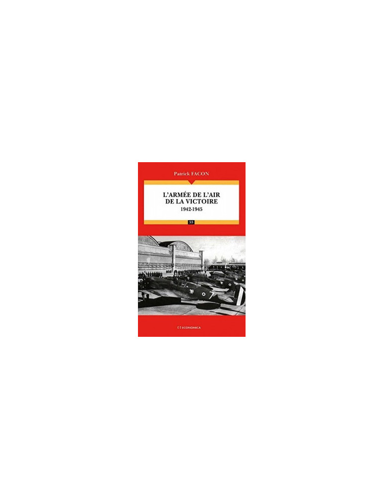 LÔARMEE DE LÔAIR DE LA VICTOIRE 1942 - 1945 LÔARMEE DE LÔAIR DE LA VICTOIRE 1942 - 1945
