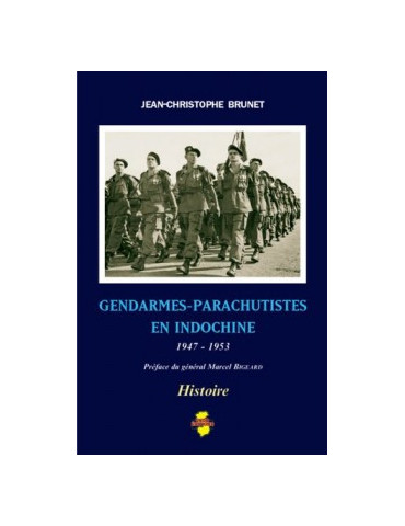 GENDARMES-PARACHUTISTES EN INDOCHINE 1947-1953