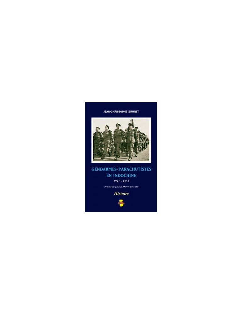 GENDARMES-PARACHUTISTES EN INDOCHINE 1947-1953