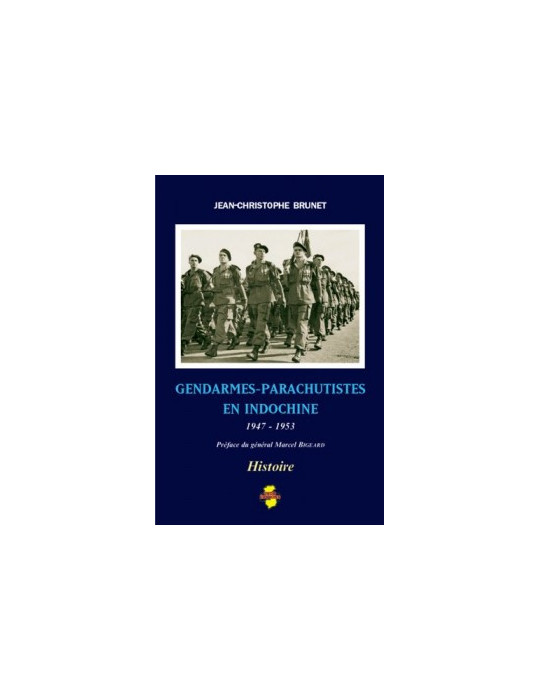 GENDARMES-PARACHUTISTES EN INDOCHINE 1947-1953