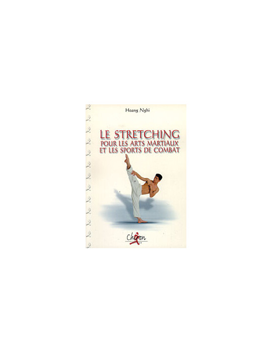 LE STRECHING POUR LES ARTS MARTIAUX ET SPORTS DE COMBAT.