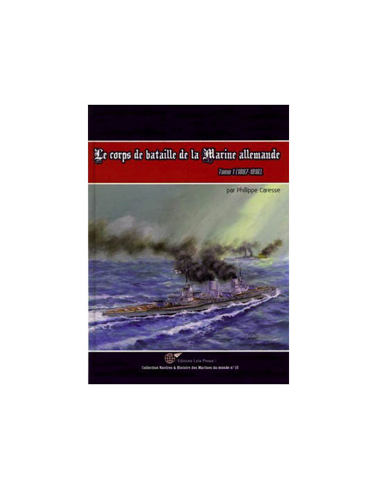 LE CORPS DE BATAILLE DE LA MARINE ALLEMANDE, 1897-1918