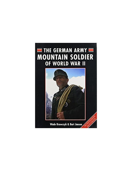THE GERMAN ARMY MOUNTAIN SOLDIER OF WORLD WAR II