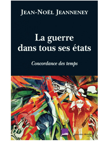 LA GUERRE DANS TOUS SES ETATS