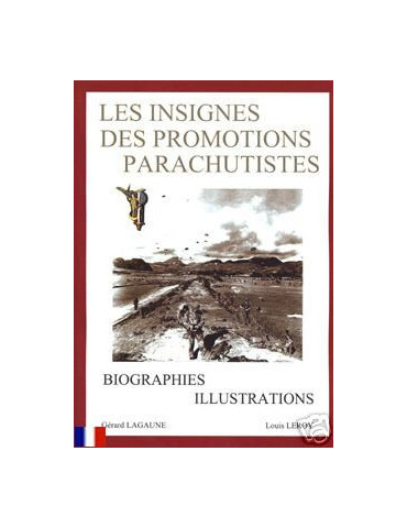 LES INSIGNES DES PROMOTIONS PARACHUTISTES BIOGRAPHIES - ILLUSTRATIONS