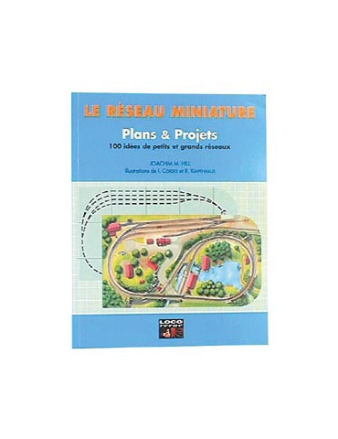 LE RESEAU MINIATURE - PLANS ET PROJETS