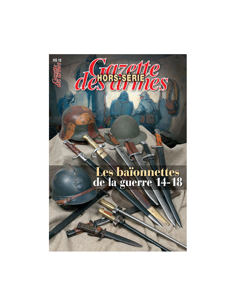 HS GDA N¡ 18 - LES BAIONNETTES DE LA GUERRE 14-18
