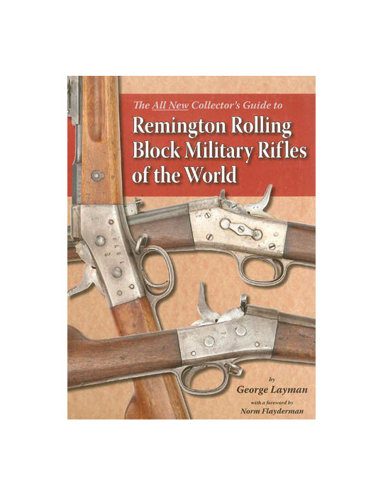 REMINGTON ROLLING BLOCK MILITARY RIFLES OF THE WORLD