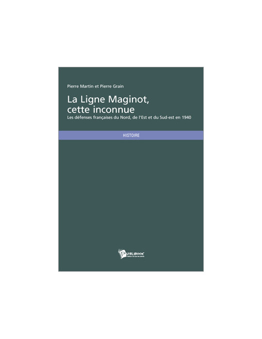 LA LIGNE MAGINOT, CETTE INCONNUE