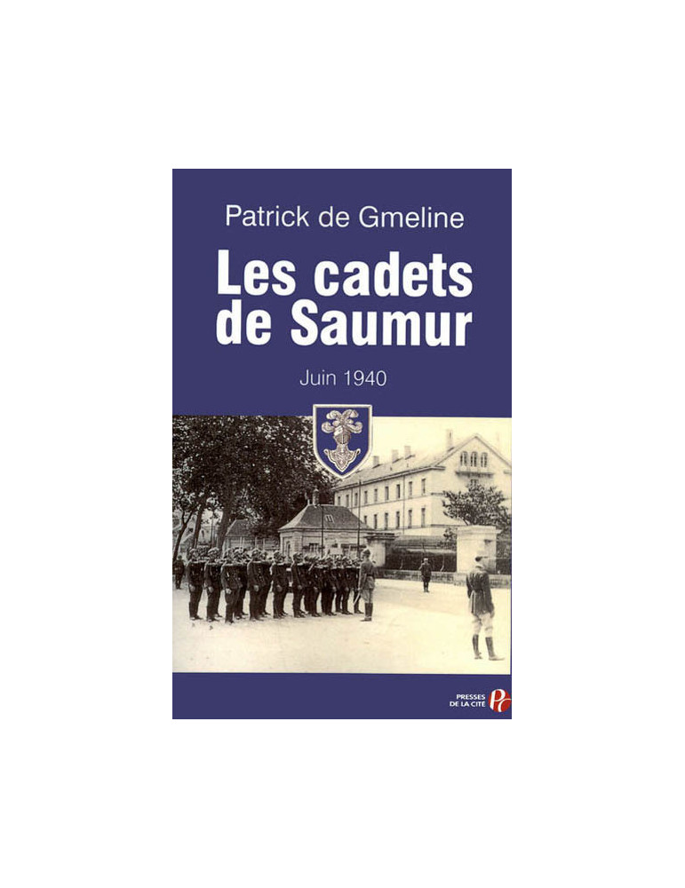 LES CADETS DE SAUMUR - JUIN 1940 LES CADETS DE SAUMUR - JUIN 1940