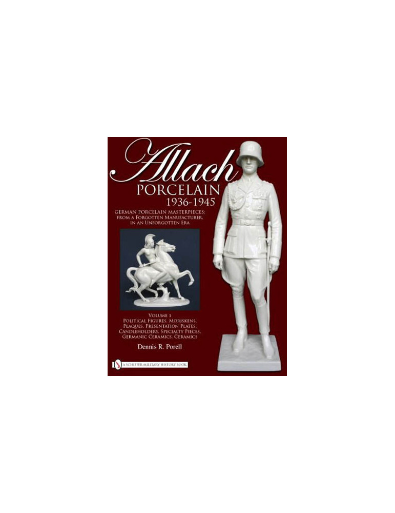 ALLACH PORCELAIN 1936-1945 TOME I