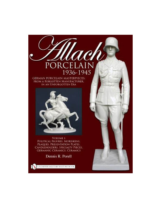 ALLACH PORCELAIN 1936-1945 TOME I