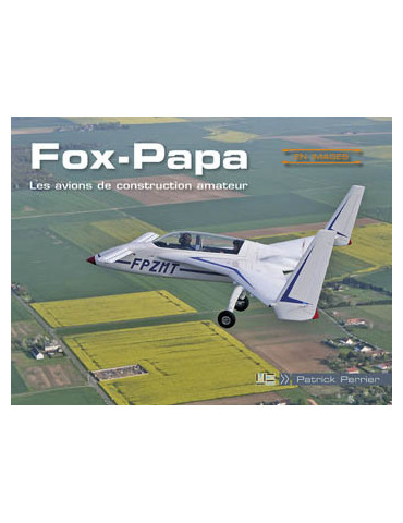 FOX PAPA LES AVIONS DE CONSTRUCTEURS AMATEUR