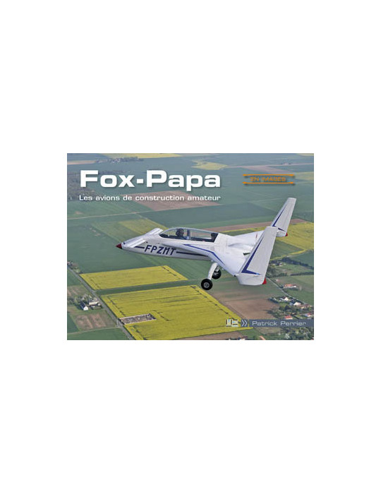 FOX PAPA LES AVIONS DE CONSTRUCTEURS AMATEUR