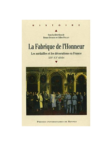 La Fabrique de lÔHonneur : Les mdailles et les dcorations en France