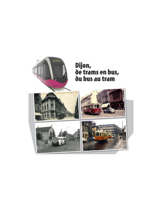 DIJON DE TRAMS EN BUS DU BUS AU TRAM