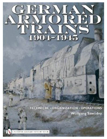 GERMAN ARMORED TRAINS 1904-1945
