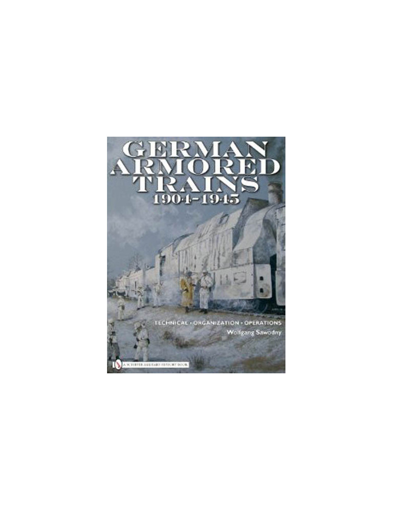 GERMAN ARMORED TRAINS 1904-1945