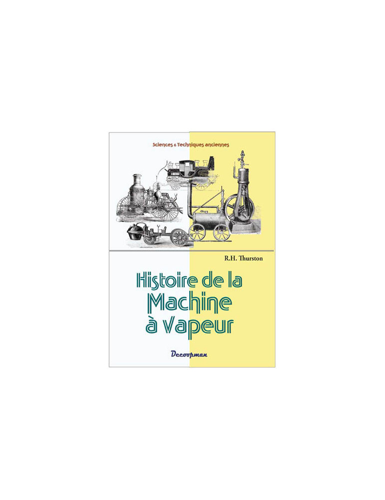 HISTOIRE DE LA MACHINE VAPEUR HISTOIRE DE LA MACHINE VAPEUR