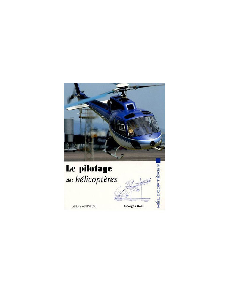 LE PILOTAGE DES HELICOPTERES LE PILOTAGE DES HELICOPTERES