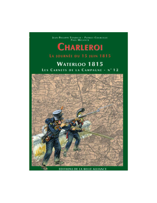 CHARLEROI - WATERLOO 1815
