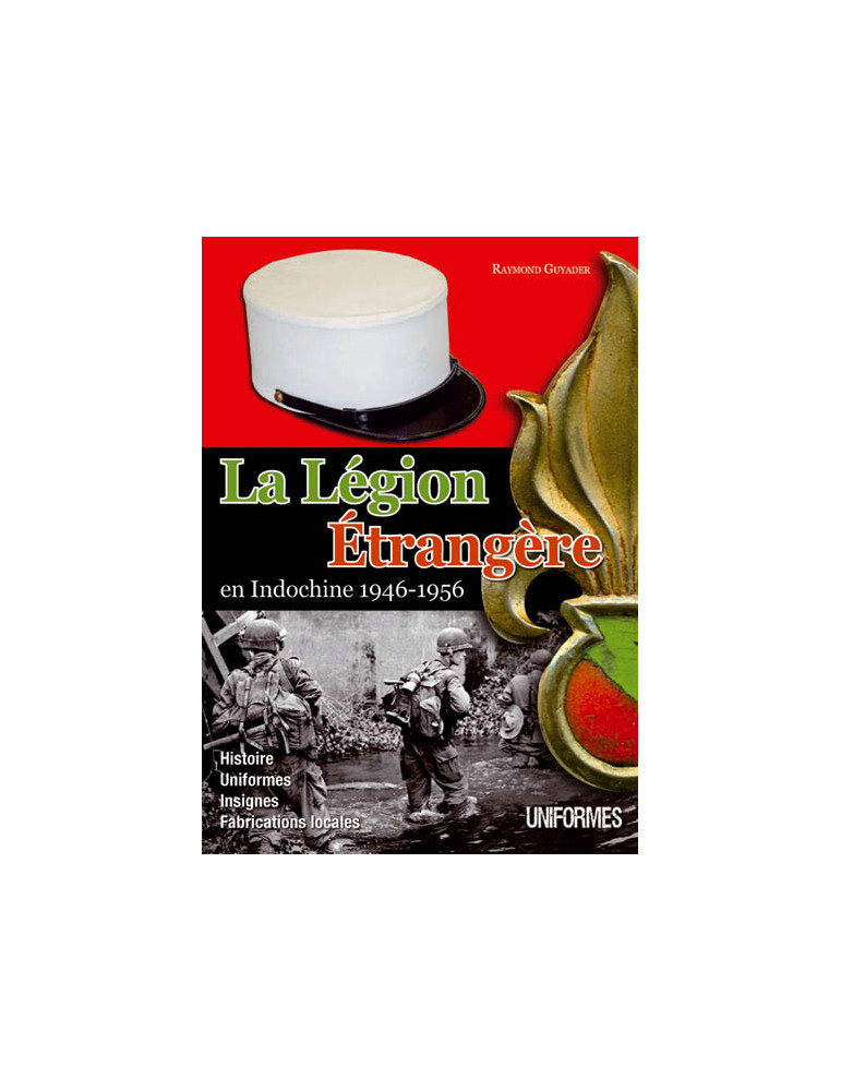 LA LEGION ETRANGERE EN INDOCHINE 1946-1956 LA LEGION ETRANGERE EN INDOCHINE 1946-1956