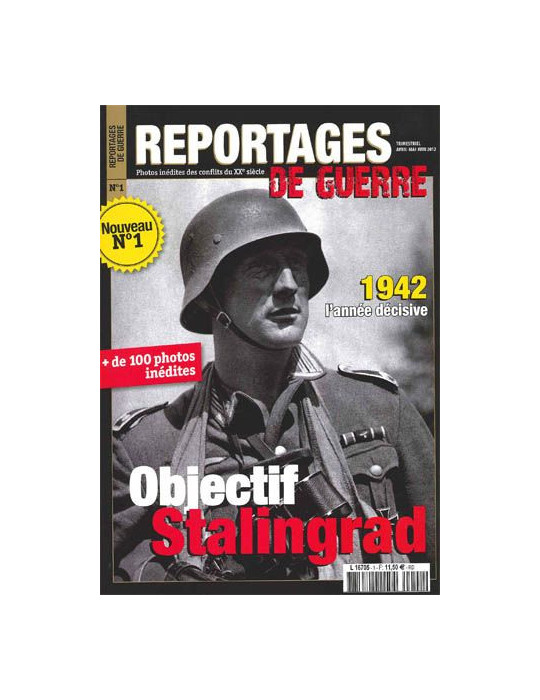 REPORTAGES DE GUERRE N¡ 1 OBJECTIF STALINGRAD