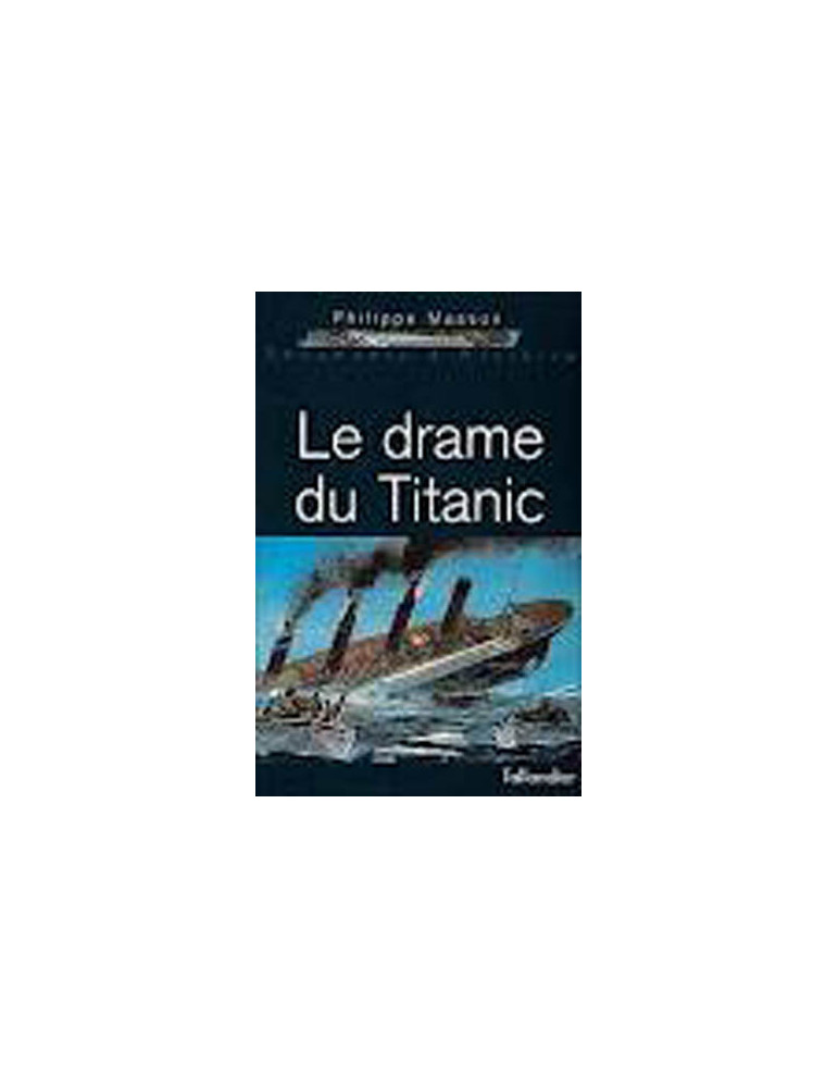 LE DRAME DU TITANIC LE DRAME DU TITANIC