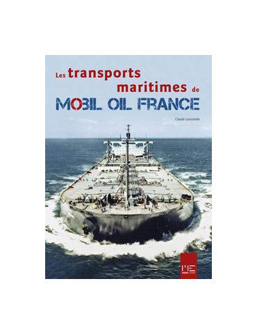 LES TRANSPORTS MARITIMES DE MOBIL OIL FRANCE