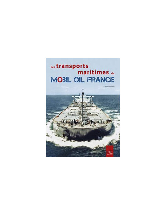 LES TRANSPORTS MARITIMES DE MOBIL OIL FRANCE