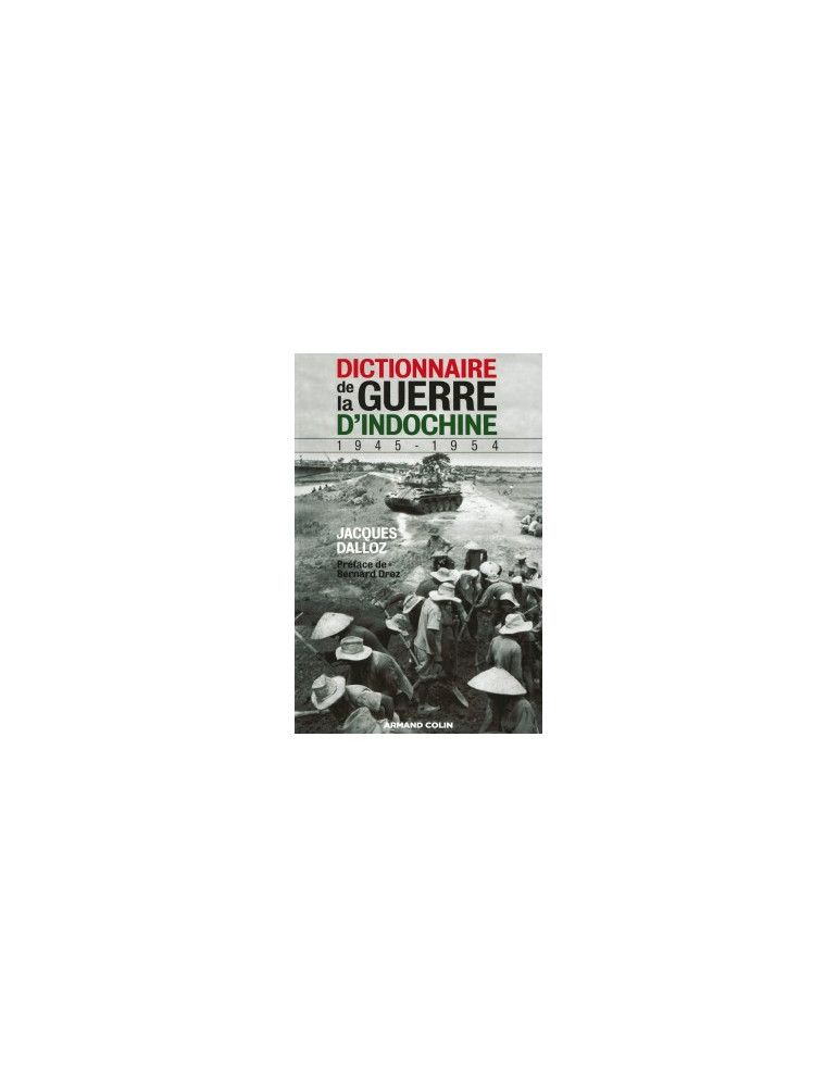DICTIONNAIRE DE LA GUERRE DÔINDOCHINE 1945-1954 DICTIONNAIRE DE LA GUERRE DÔINDOCHINE 1945-1954