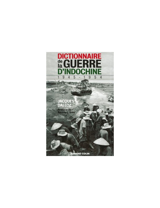 DICTIONNAIRE DE LA GUERRE DÔINDOCHINE 1945-1954