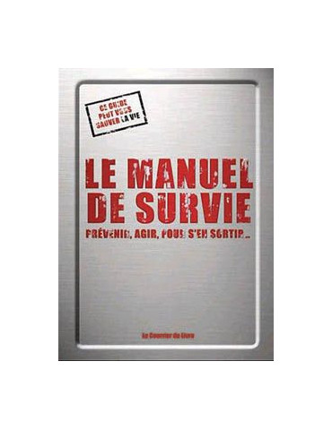 LE MANUEL DE SURVIE - PREVENIR, AGIR, POUR SÔEN SORTIR