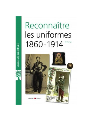 RECONNAITRE LES UNIFORMES 1860-1914