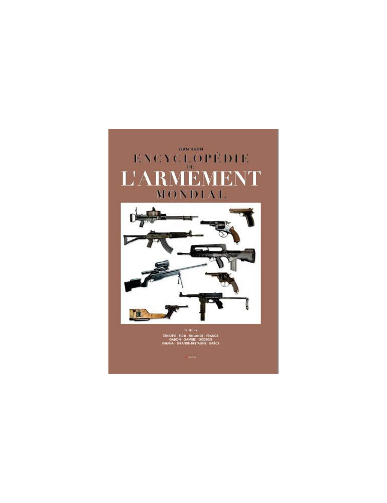 ENCYCLOPEDIE DE LÔARMEMENT MONDIAL TOME 4 ENCYCLOPEDIE DE LÔARMEMENT MONDIAL TOME 4