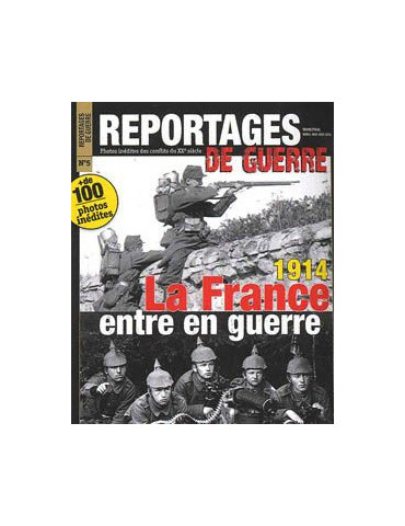 REPORTAGES DE GUERRE N¡ 5 1914 LA FRANCE ENTRE EN GUERRE