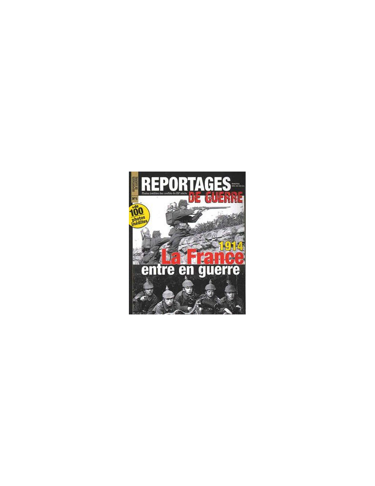 REPORTAGES DE GUERRE N¡ 5 1914 LA FRANCE ENTRE EN GUERRE