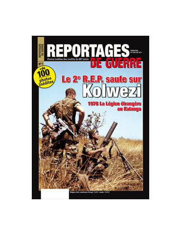 REPORTAGES DE GUERRE N¡ 7 Le 2me R.E.P. saute sur Kolwezi