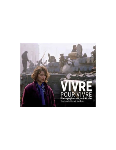 VIVRE POUR VIVRE - PHOTOGRAPHIES DE JOSE NICOLAS 1979-2011