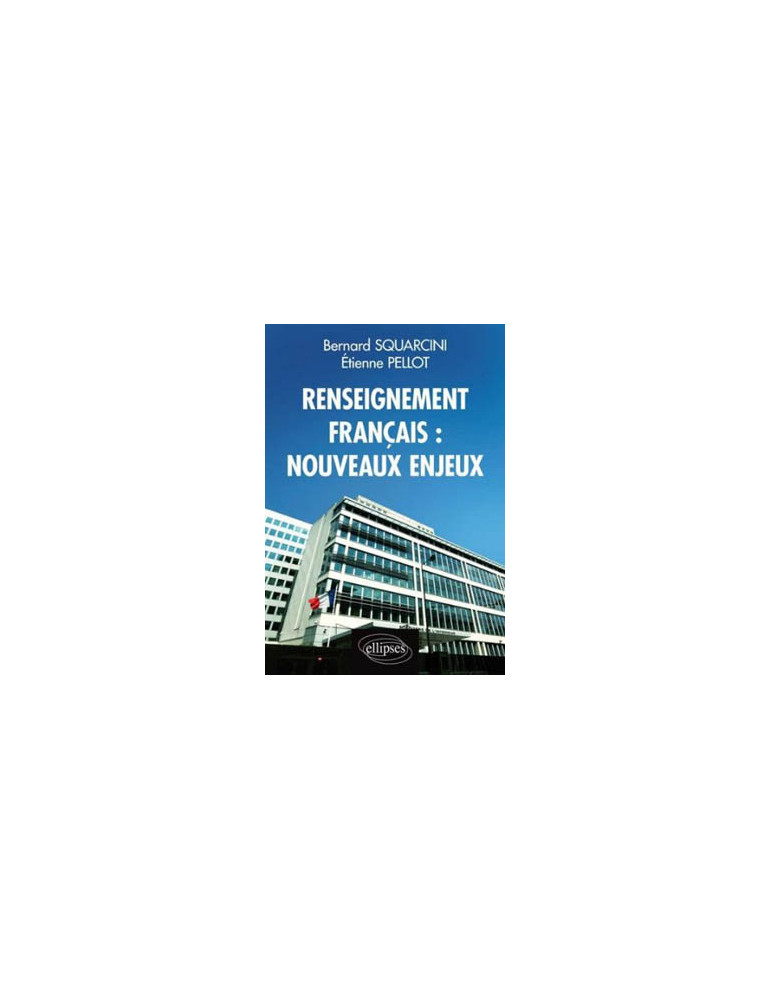 RENSEIGNEMENTS FRANCAIS: NOUVEAUX ENJEUX